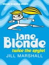 Twice the Spylet (eBook): Jane Blonde Series, Book 3